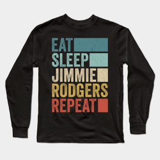 Funny Eat Sleep Jimmie Rodgers Repeat Retro Vintage Long Sleeve T-Shirt